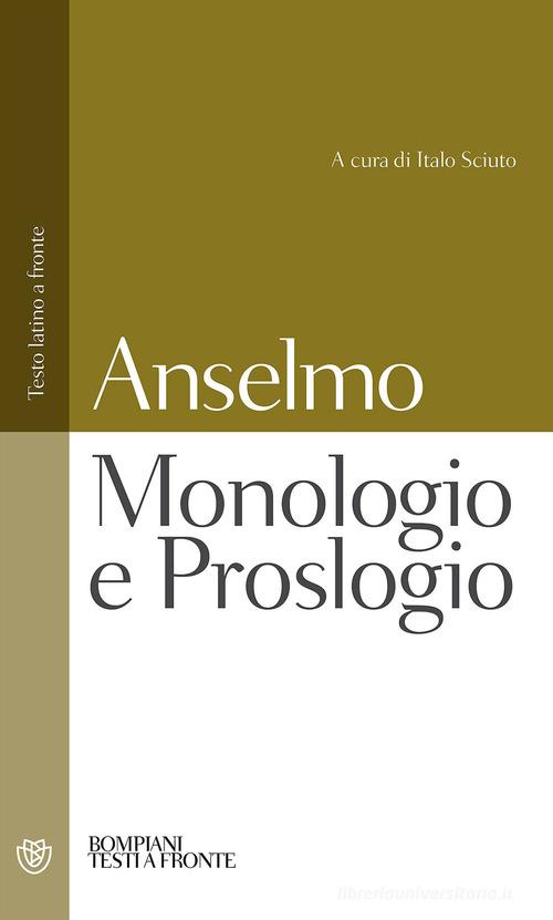 Monologio e Proslogio. Testo latino a fronte di Anselmo d'Aosta (sant') edito da Bompiani