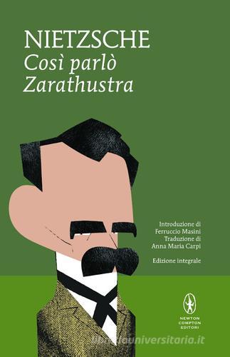 Così parlò Zarathustra. Ediz. integrale di Friedrich Nietzsche edito da Newton Compton Editori