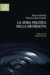 La sfida politica della decrescita di Marino Badiale, Massimo Bontempelli edito da Aracne
