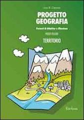 Progetto geografia. Percorsi di didattica e riflessione vol.1 di Lina M. Calandra edito da Erickson