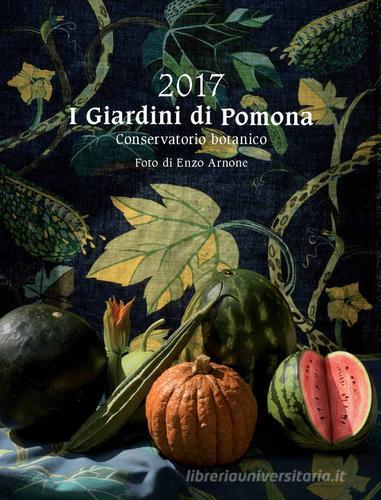 I giardini di Pomona. Calendario 2017 edito da Stilo Editrice