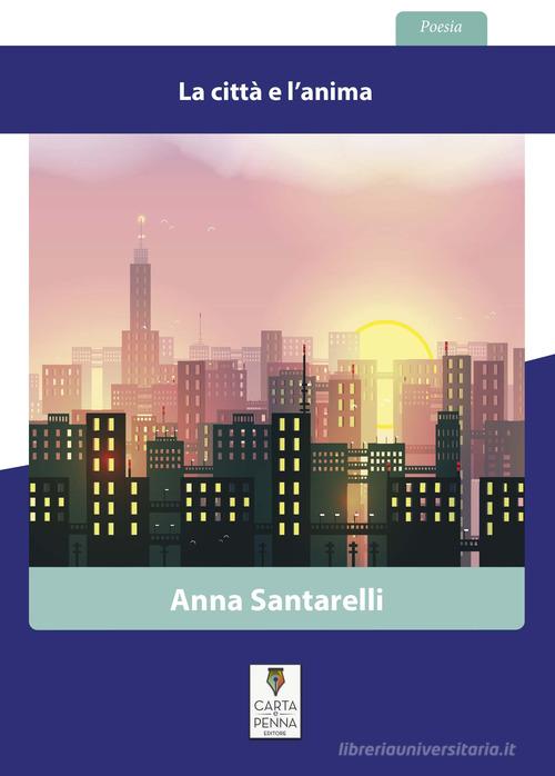 La città e l'anima di Anna Santarelli edito da Carta e Penna