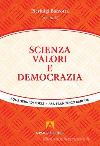 Scienza, valori e democrazia edito da Armando Editore