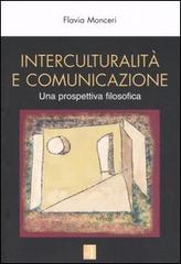 Interculturalità e comunicazione. Una prospettiva filosofica di Flavia Monceri edito da Edizioni Lavoro