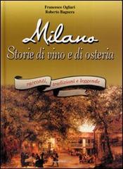 Milano. Storie di vino e di osteria di Francesco Ogliari, Roberto Bagnera edito da Edizioni Selecta
