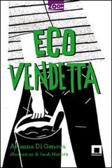 Ecovendetta di Arianna Di Genova edito da Biancoenero