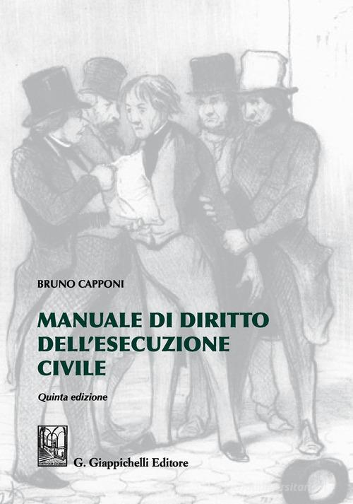 Manuale di diritto dell'esecuzione civile di Bruno Capponi edito da Giappichelli