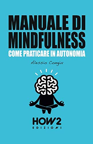 Manuale di mindfulness vol.1 di Alessio Congiu edito da How2