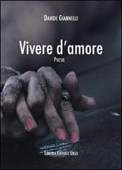 Vivere d'amore di Davide Giannelli edito da Libreria Editrice Urso