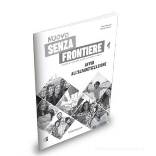 Nuovo Senza frontiere. Avvio all'alfabetizzazione. Corso d'italiano come seconda lingua vol. 1 di Patrizia Flammini, Tania Pasqualini edito da Edizioni Edilingua