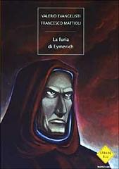 La furia di Eymerich di Valerio Evangelisti, Francesco Mattioli edito da Mondadori