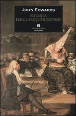 Storia dell'Inquisizione di John Edwards edito da Mondadori