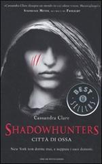 Città di ossa. Shadowhunters di Cassandra Clare edito da Mondadori