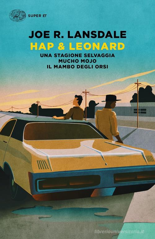 Hap & Leonard: Una stagione selvaggia-Mucho Mojo-Il mambo degli orsi di Joe R. Lansdale edito da Einaudi