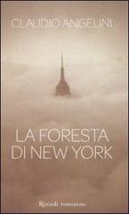 La foresta di New York di Claudio Angelini edito da Rizzoli