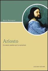 Ariosto. Un amore assoluto per la narrazione di Marco Marangoni edito da Liguori