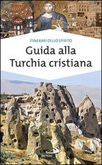 Guida alla Turchia cristiana di Paolo Pellizzari edito da San Paolo Edizioni