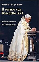 Il rosario con Benedetto XVI. Riflessioni tratte dai suoi discorsi edito da EMP