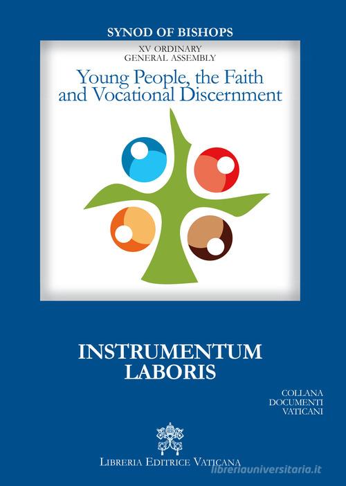 Young People, the faith and vocational discernment. Instrumentum laboris edito da Libreria Editrice Vaticana
