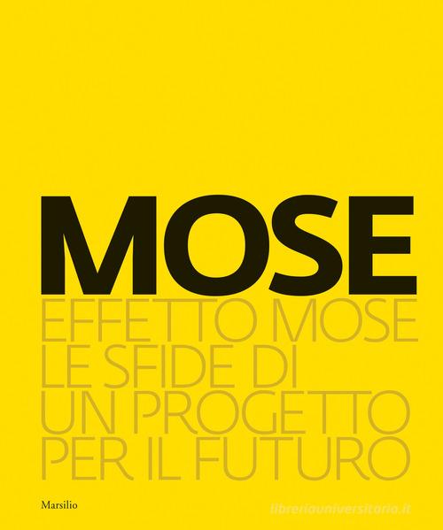 Effetto Mose. Le sfide di un progetto per il futuro edito da Marsilio