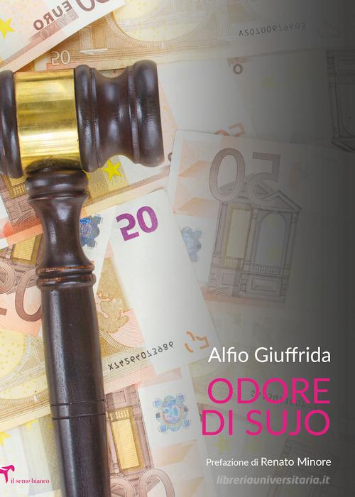 Odore di sujo di Alfio Giuffrida edito da Il Seme Bianco