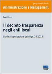Il decreto trasparenza negli enti locali di Luigi Oliveri edito da Maggioli Editore