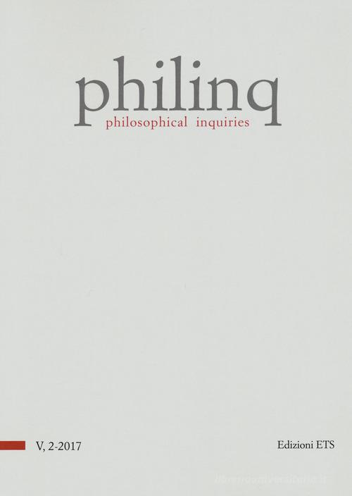 Philinq. Philosophical inquiries (2017) vol.2 edito da Edizioni ETS