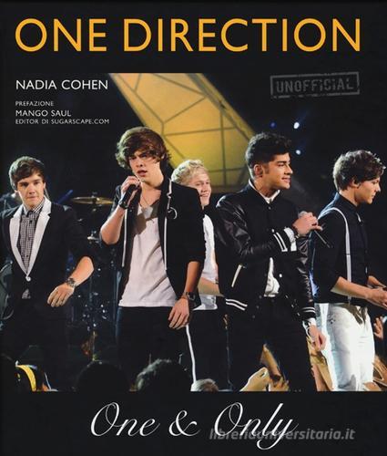 One Direction. One & only di Nadia Cohen edito da White Star