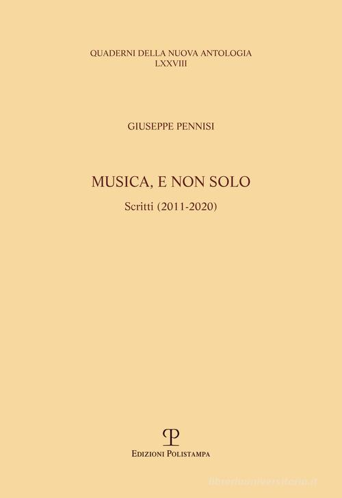 Musica, e non solo. Scritti (2011-2020) di Giuseppe Pennisi edito da Polistampa