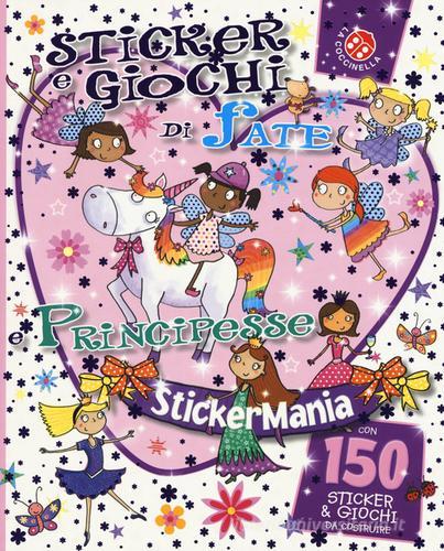 Sticker e giochi di fate e principesse. Stickermania edito da La Coccinella