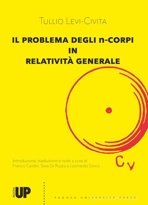 Il problema degli n-corpi in relatività generale di Tullio Levi Civita edito da Padova University Press