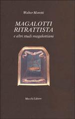 Magalotti ritrattista e altri studi magalottiani di Walter Moretti edito da Mucchi Editore