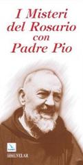 I misteri del rosario con padre Pio edito da Velar