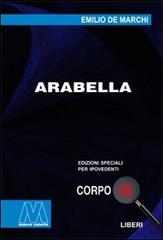 Arabella. Ediz. per ipovedenti di Emilio De Marchi edito da Marcovalerio