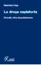 La droga espiatoria. Un'analisi critica del proibizionismo di Massimiliano Verga edito da Guerini Scientifica