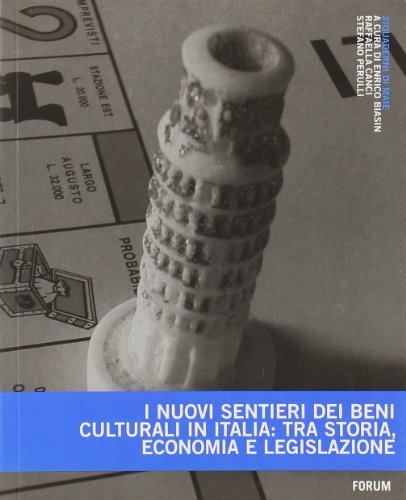 I nuovi sentieri dei beni culturali in Italia: tra storia, economia e legislazione edito da Forum Edizioni