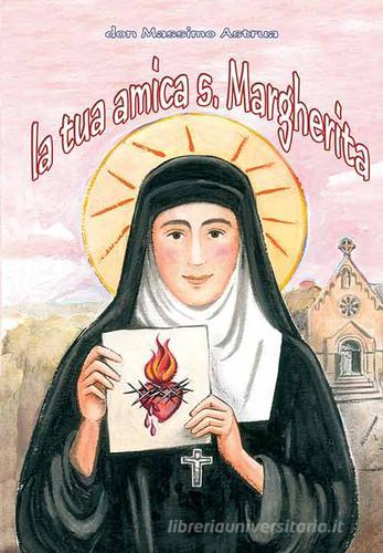 La tua amica santa Margherita di Massimo Astrua edito da Mimep-Docete