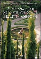 Rundgang durch die Garten von Schloss Trauttmansdorf di Manuela Ventura, Samuele Sancassiani edito da Phasar Edizioni