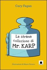 La strana collezione di Mr. Karp di Cary Fagan edito da Biancoenero