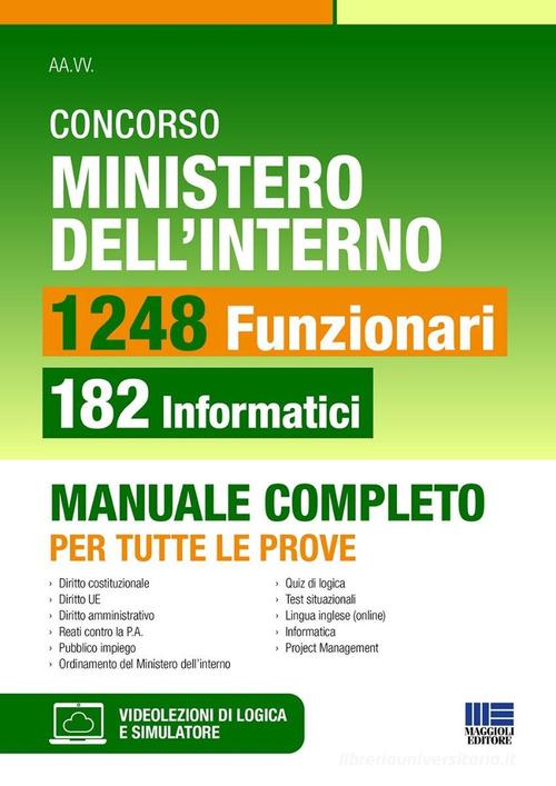 Concorso Ministero dell'interno. 1248 funzionari. 182 funzionari informatici. Manuale completo per tutte le prove. Con software di simulazione di Luigi Tramontano, Giuseppe Cotruvo, Sabrina Fazio edito da Maggioli Editore