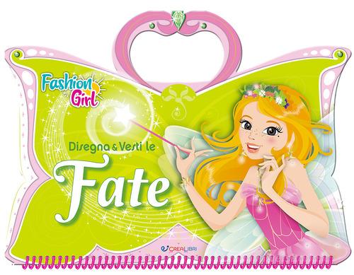 Disegna e vesti le fate. Fashion girl. Ediz. a spirale di Lili Chantilly edito da Crealibri