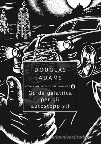 Guida galattica per gli autostoppisti di Douglas Adams edito da Mondadori