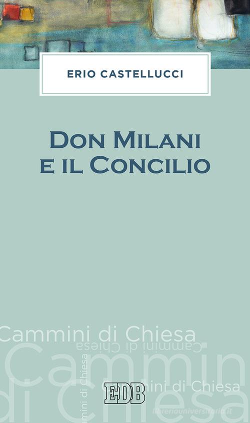 Don Milani e il Concilio di Erio Castellucci edito da EDB