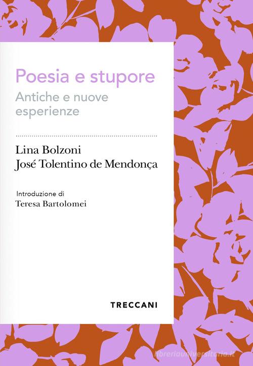 Poesia e stupore. Antiche e nuove esperienze di Lina Bolzoni, José Tolentino Mendonça edito da Treccani
