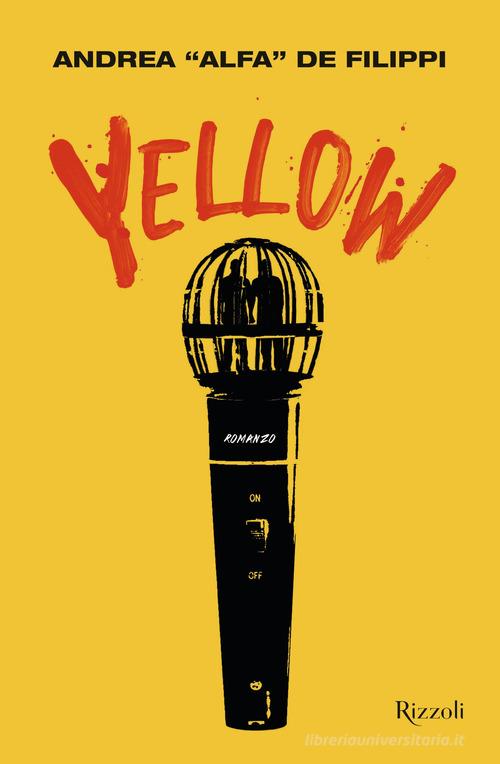 Yellow di Andrea Alfa De Filippi - 9788817181723 in Artisti e personalità  dello spettacolo