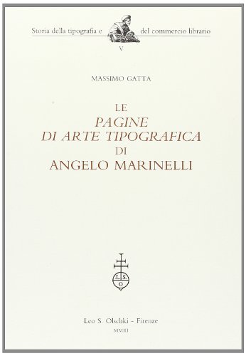 Le pagine di arte tipografica di Angelo Marinelli di Massimo Gatta edito da Olschki