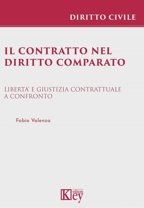 Il contratto nel diritto comparato di Fabio Valenza edito da Key Editore