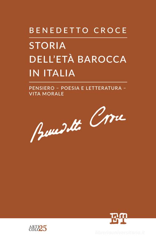 Storia dell'età barocca in Italia. Pensiero. Poesia e letteratura. Vita morale di Benedetto Croce edito da Trabant