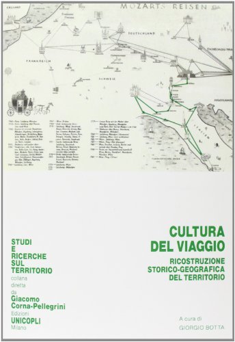 Cultura del viaggio. Ricostruzione storico-geografica del territorio edito da Unicopli