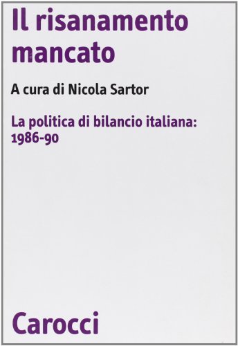Il risanamento mancato. La politica di bilancio italiana: 1986-90 edito da Carocci